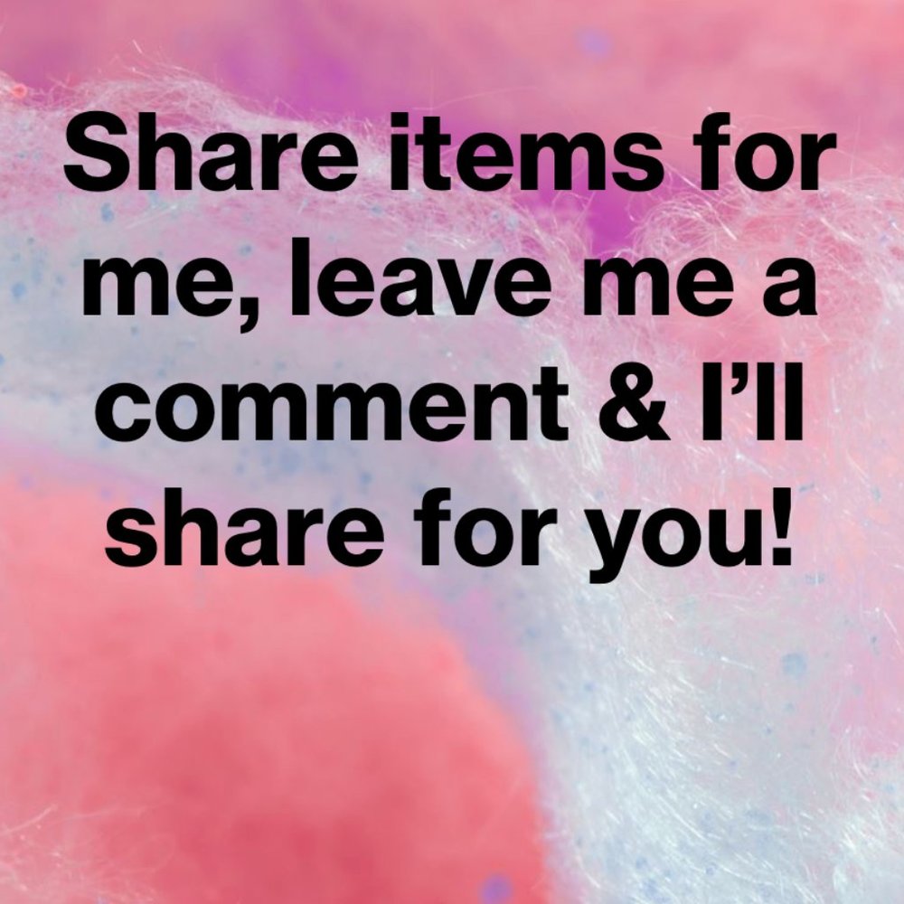 You share, I will share! THANK YOU!